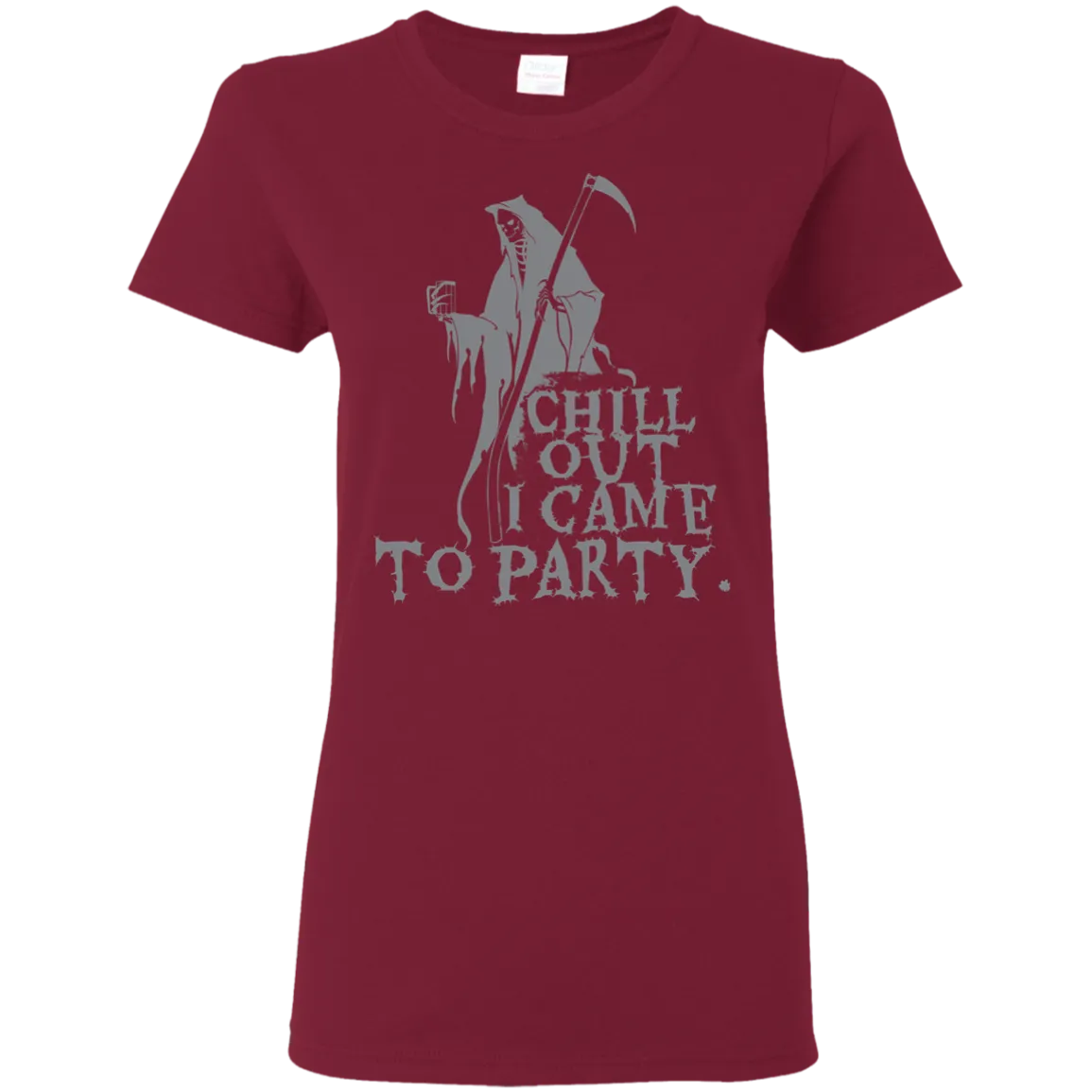 Chill Out I Came To Party Grim Reaper T-Shirt Halloween Clothing (Women)